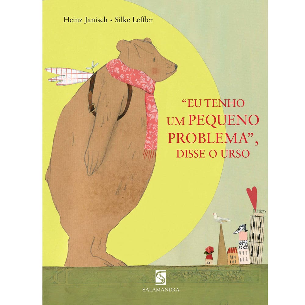Livro - "Eu Tenho um Pequeno Problema", Disse o Urso - Heinz Janisch