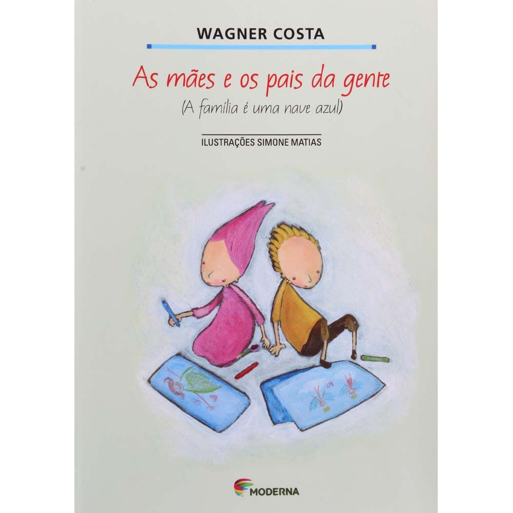 Livro - As Mães e os Pais da Gente - Wagner Costa
