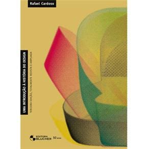 Livro - Uma Introdução à História do Design - Rafael Cardoso