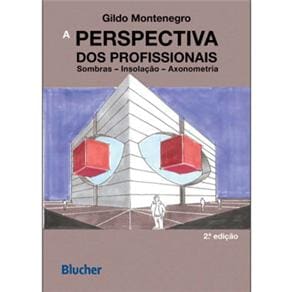 Livro - A Perspectiva dos Profissionais: Sombras, Insolação, Axonometria