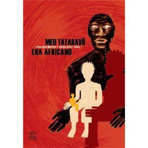 Livro - Meu Tataravô Era Africano