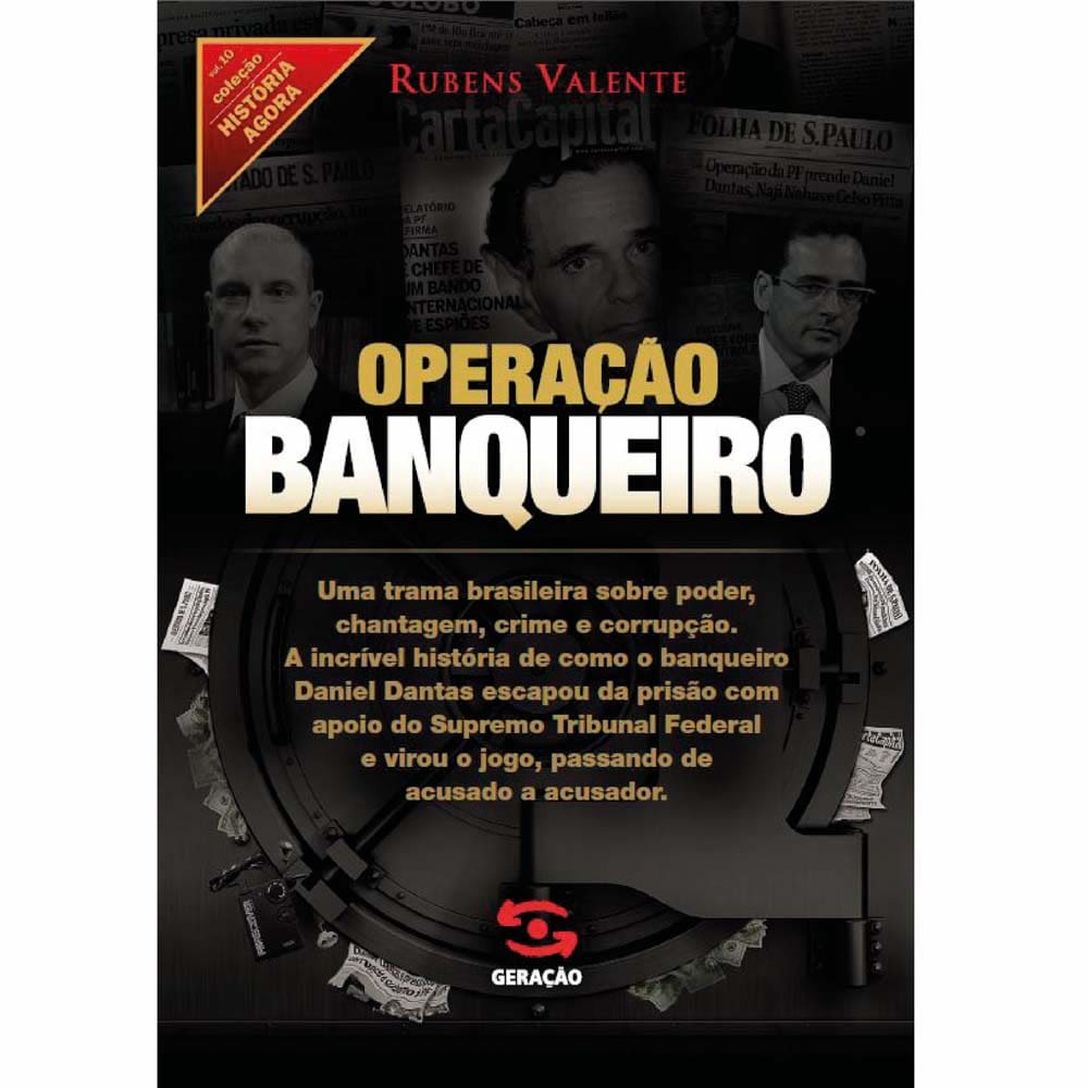 Livro - História Agora - Operação Banqueiro: as Provas Secretas do Caso Satiagraha - Rubens Valente