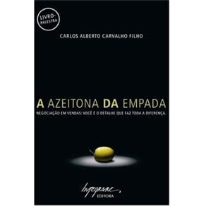 Livro - A Azeitona da Empada: Negociação em Vendas - Você e o Detalhe Que Faz Toda Diferença