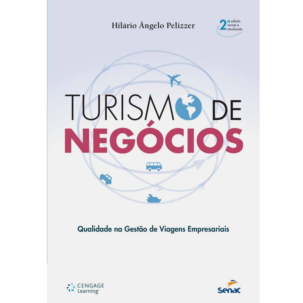 Livro - Turismo de Negócios: Qualidade Na Gestão de Viagens Empresariais - Hilário Ângelo Pelizzer