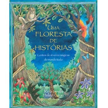 Livro - Uma Floresta de Histórias: Contos de Árvores Magicas do Mundo Todo - Rina Singh