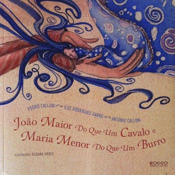 Livro - João Maior do que um Cavalo e Maria Menor do que um Burro - Antonio Calloni