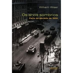 Livro - Anos Sombrios: Paris Na Década de 1930