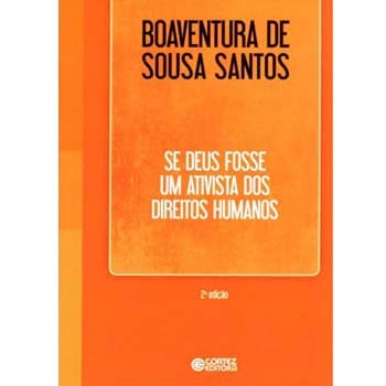 Livro - Se Deus Fosse um Ativista dos Direitos Humanos - Boaventura Sousa Santos