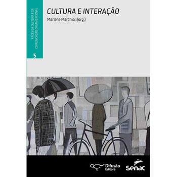 Livro - Cultura e Interação: Faces da Cultura e da Comunicação Organizacional - Marlene Marchiori