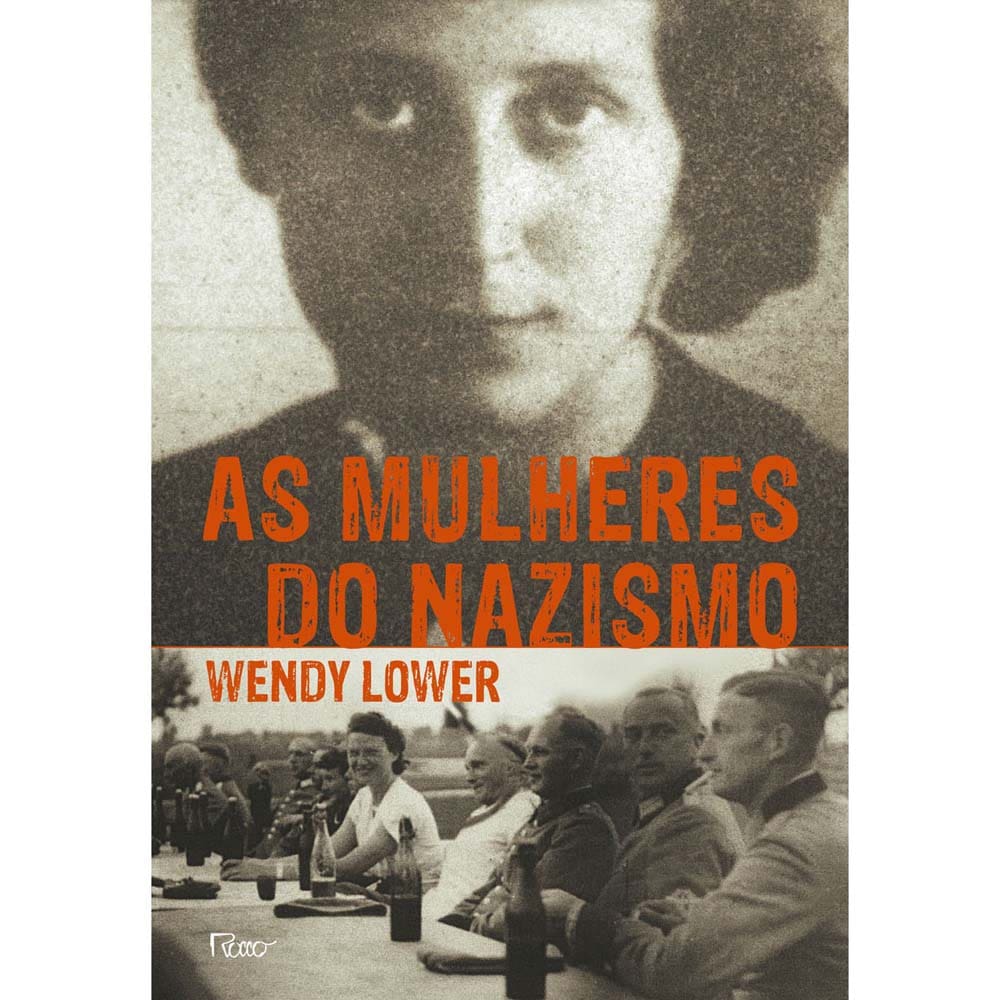 Livro - As Mulheres do Nazismo - Wendy Lower