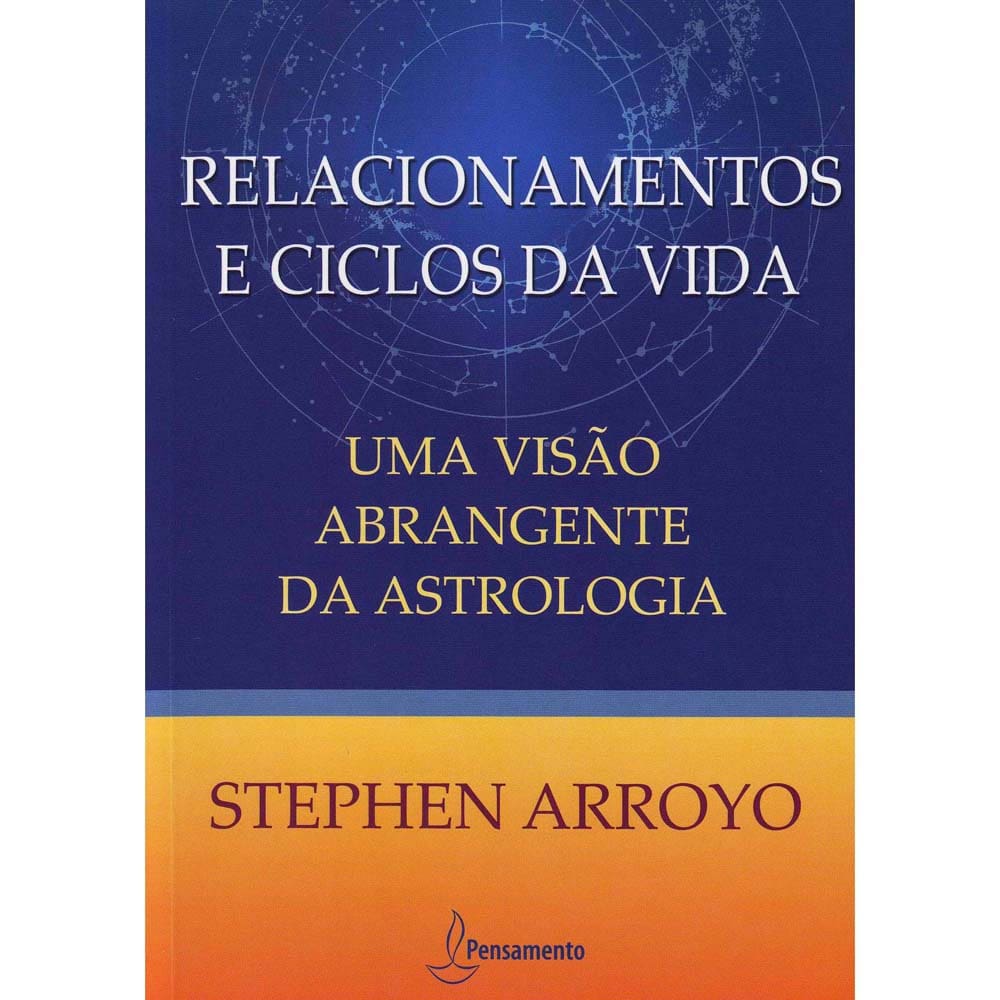 Livro - Relacionamentos e Ciclos da Vida: uma Visão Abrangente da Astrologia