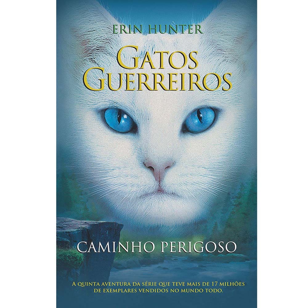 Livro - Gatos Guerreiros: Caminho Perigoso - Erin Hunter