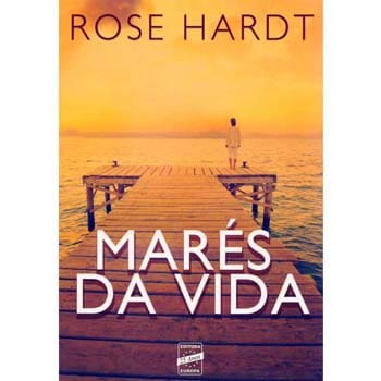 Livro - Marés da Vida - Rose Hardt