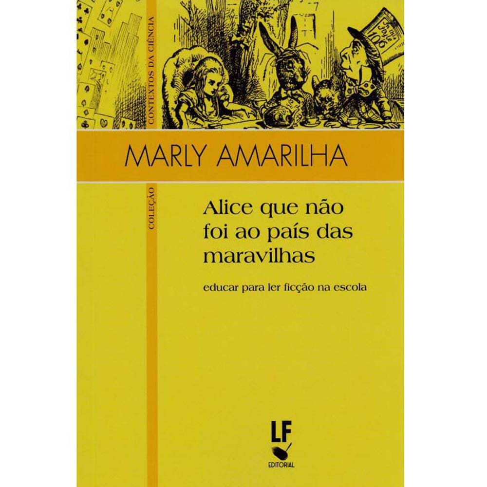 Livro - Alice Que Não Foi ao País das Maravilhas: Educar Para Ler Ficção Na Escola