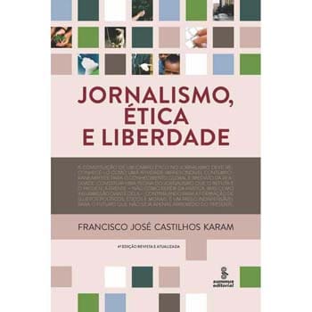 Livro - Jornalismo, Ética e Liberdade - Francisco José Karam