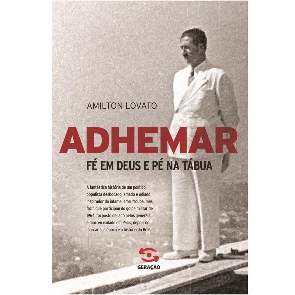 Livro - Adhemar: Fé em Deus e Pé na Tábua - Amilton Lovato