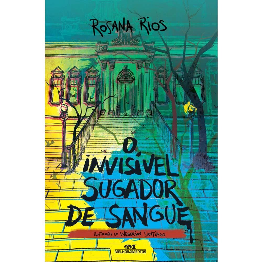 Livro - O Invisível Sugador de Sangue - Rosana Rios