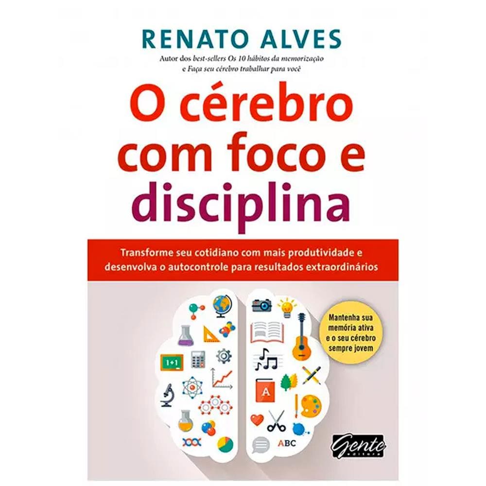 Livro - O Cérebro com Foco e Disciplina - Renato Alves