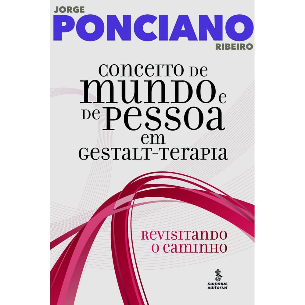 Livro - Conceito de Mundo e de Pessoa em Gestalt-Terapia: Revisitando o Caminho