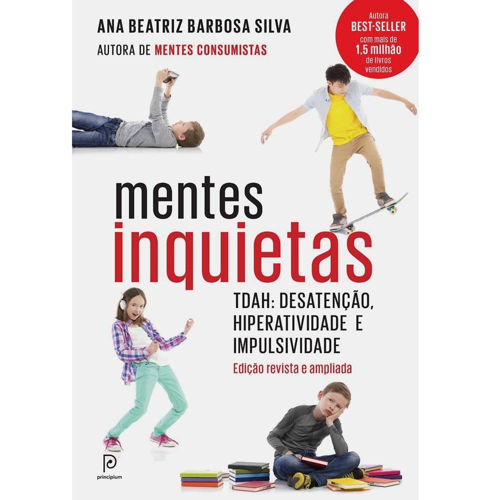 Livros - Mentes Inquietas: TDAH - Desatenção, Hiperatividade e Impulsividade - Ana Beatriz Barbosa Silva