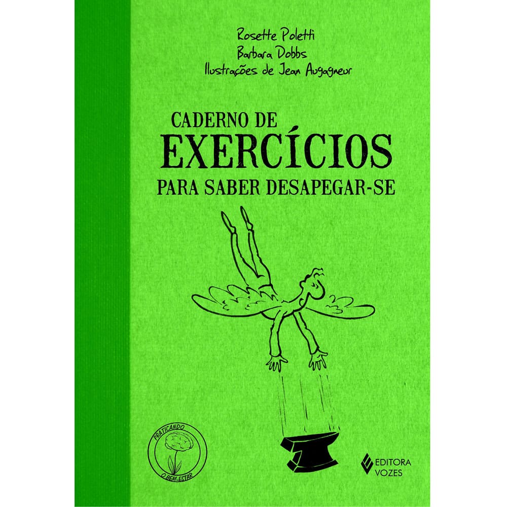 Livro - Praticando o Bem-estar - Caderno de Exercícios Para Saber Desapegar-se