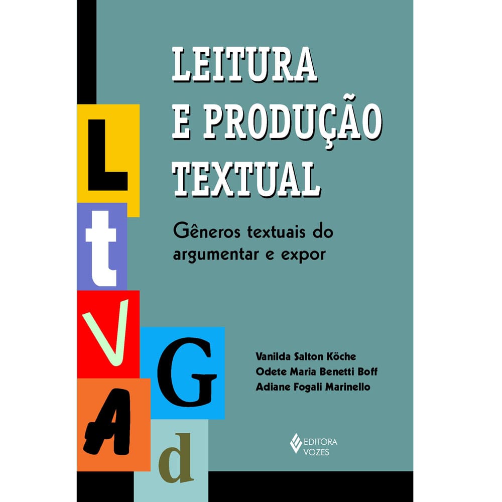 Livro - Leitura e Produção Textual: Gêneros Textuais do Argumentar e Expor
