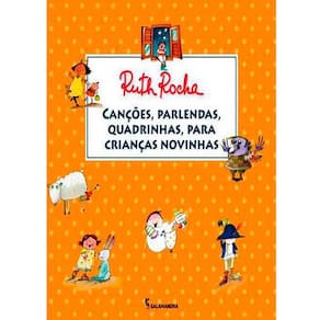 Livro - Canções, Parlendas, Quadrinhas, para Crianças Novinhas - Ruth Rocha