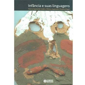 Livro - Infância e Suas Linguagens - Márcia Aparecida Gobbi e Mônica Appezzato Pinazza