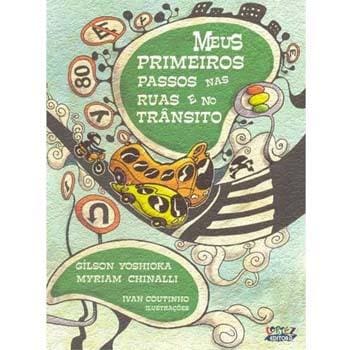 Livro - Meus Primeiros Passos nas Ruas e no Trânsito - Gílson Yoshioka e Myriam Chinalli