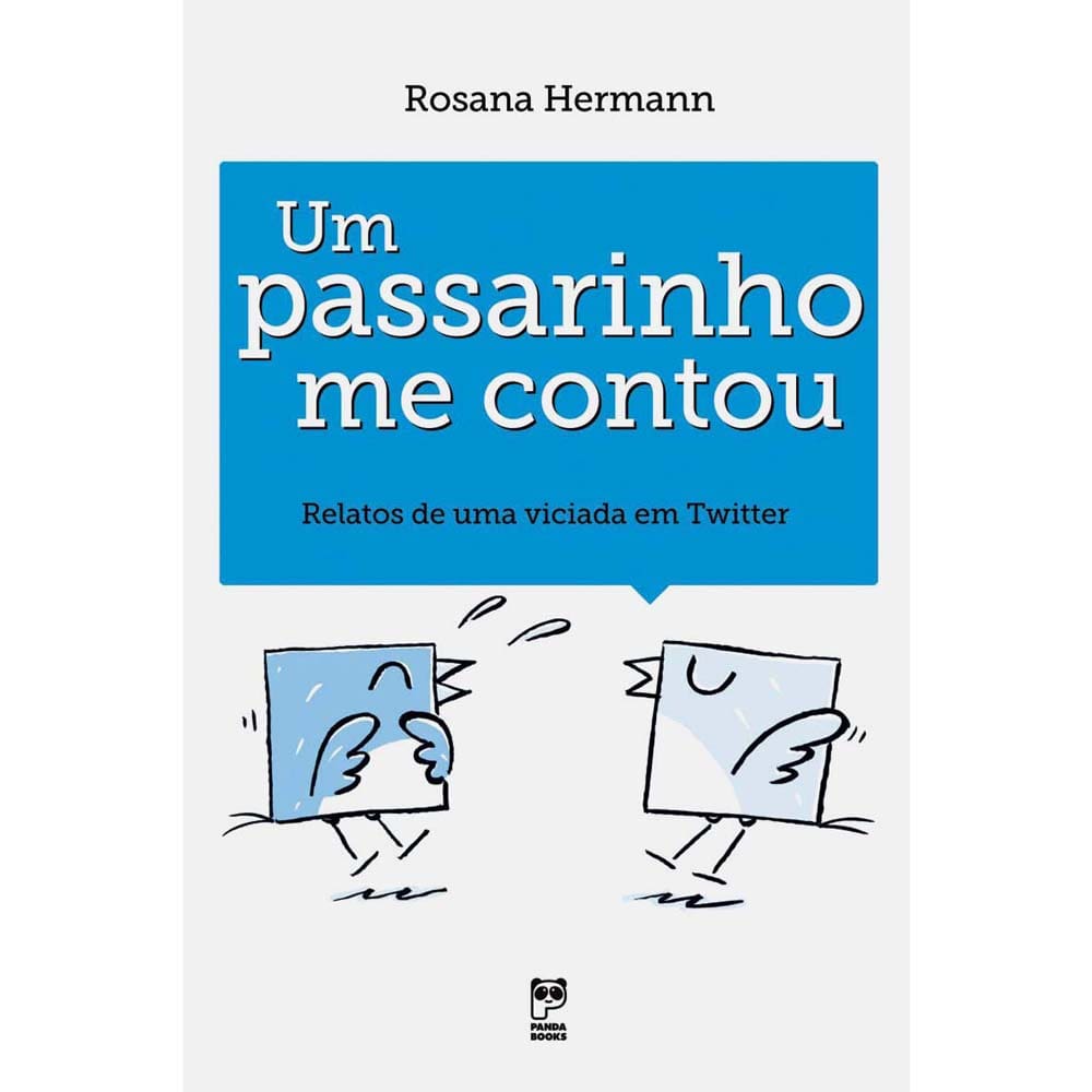 Livro - Um Passarinho Me Contou: Relatos de uma Viciada em Twitter - Rosana Hermann