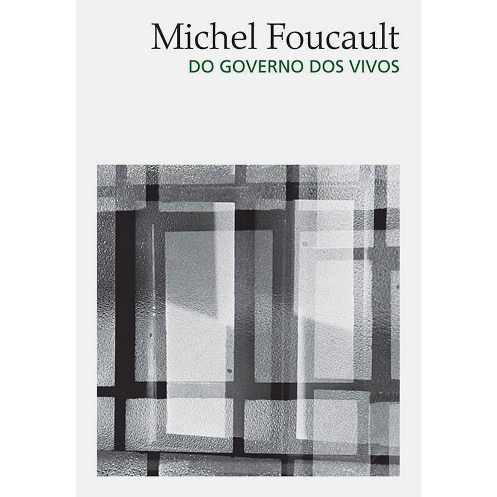Livro - Do Governo dos Vivos - Michel Foucault