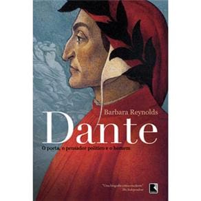 Livro - Dante: o Poeta, o Pensador, o Político e o Homem