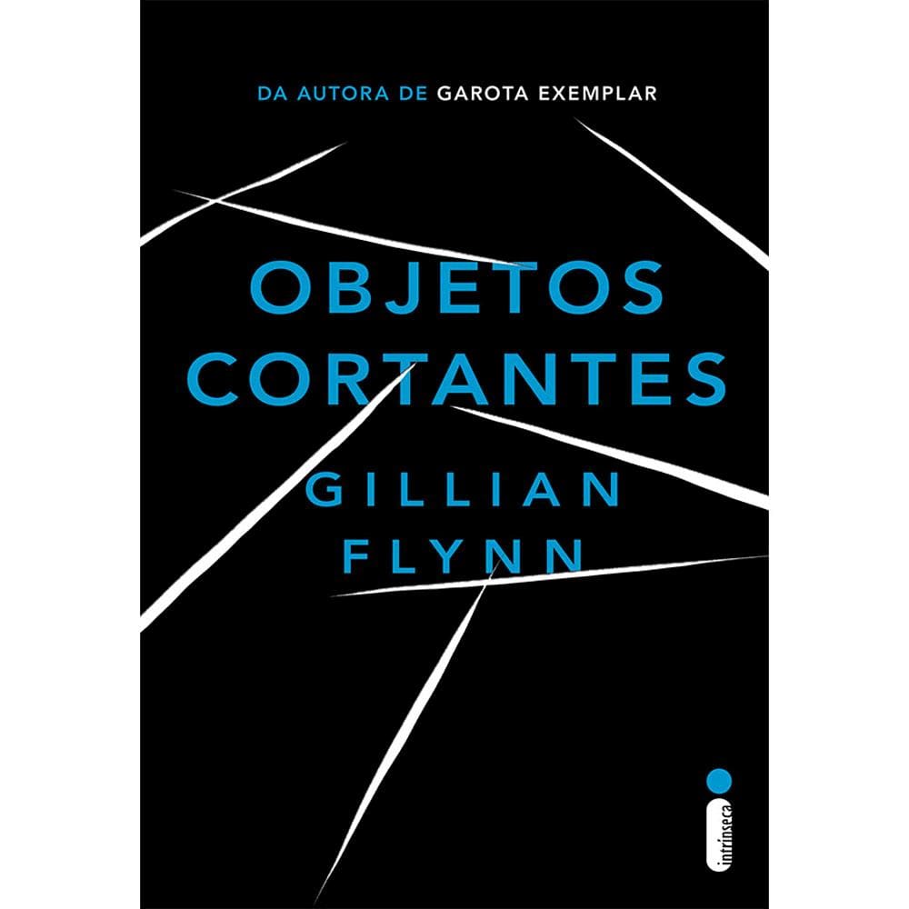 Livro - Objetos Cortantes - Gillian Flynn
