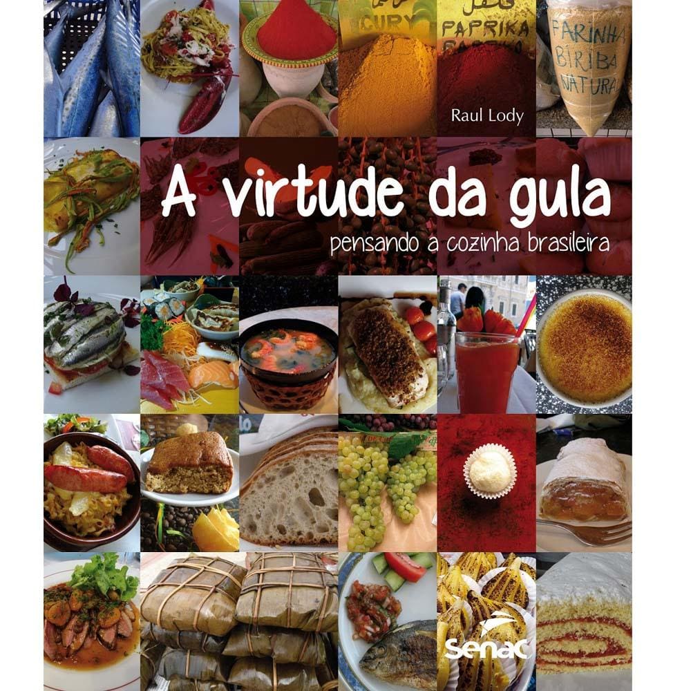 Livro – A Virtude da Gula: Pensando a Cozinha Brasileira - Raul Lody