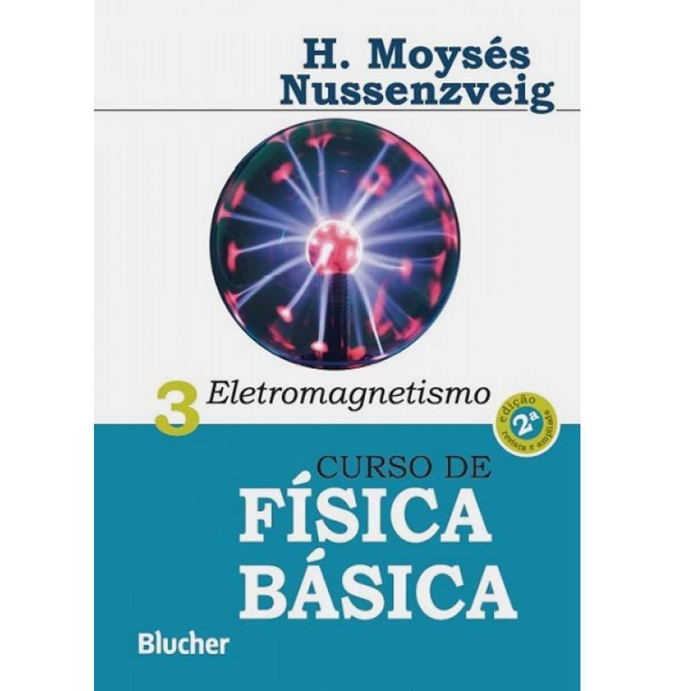 Livro - Curso De Física Básica - Eletromagnetismo - Volume 3 - 2ª Edição/2015 - Herch Moysés Nussenzveig