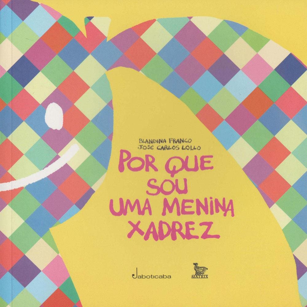 Livro - Por Que Sou Uma Menina Xadrez - Jose Carlos Lollo e Blandina Franco