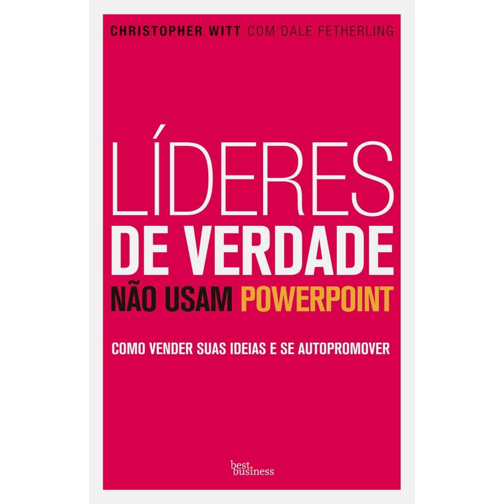 Livro - Líderes de Verdade Não Usam Powerpoint