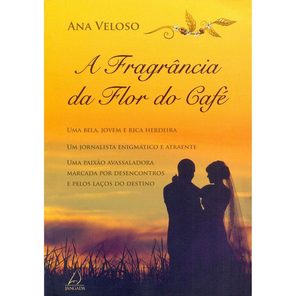 Livro - A Fragrância da Flor do Café - Ana Veloso