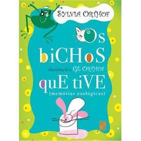 Livro - Os Bichos Que Tive (memórias zoológicas) - Sylvia Orthof
