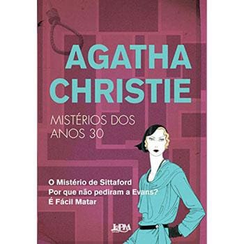 Livro - Agatha Christie: Mistérios dos Anos 30 - Agatha Christie