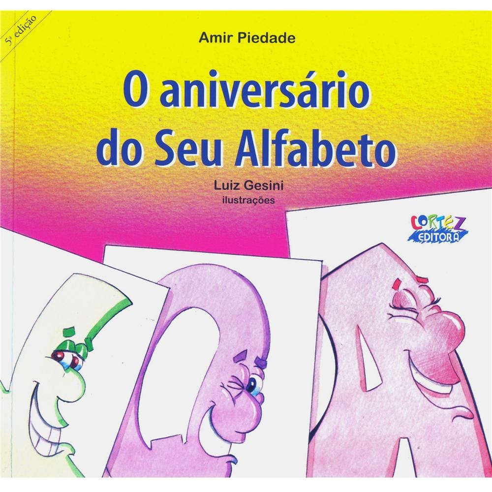 Livro - O Aniversário do Seu Alfabeto - Amir Piedade