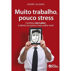 Muito Trabalho Pouco Stress