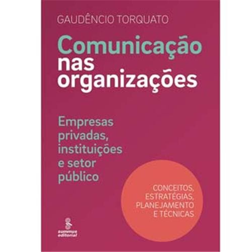 Livro - Comunicação nas Organizações: Empresas Privadas, Instituições e Setor Público - Gaudêncio Torquato