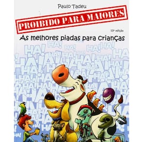Livro - Proibido para Maiores: As Melhores Piadas para Crianças