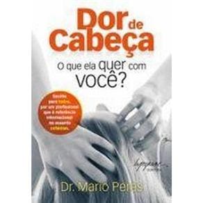 Livro - Dor de Cabeça: o que Ela quer com Você?