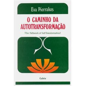 Livro - O Caminho da Autotransformação - Eva Pierrakos