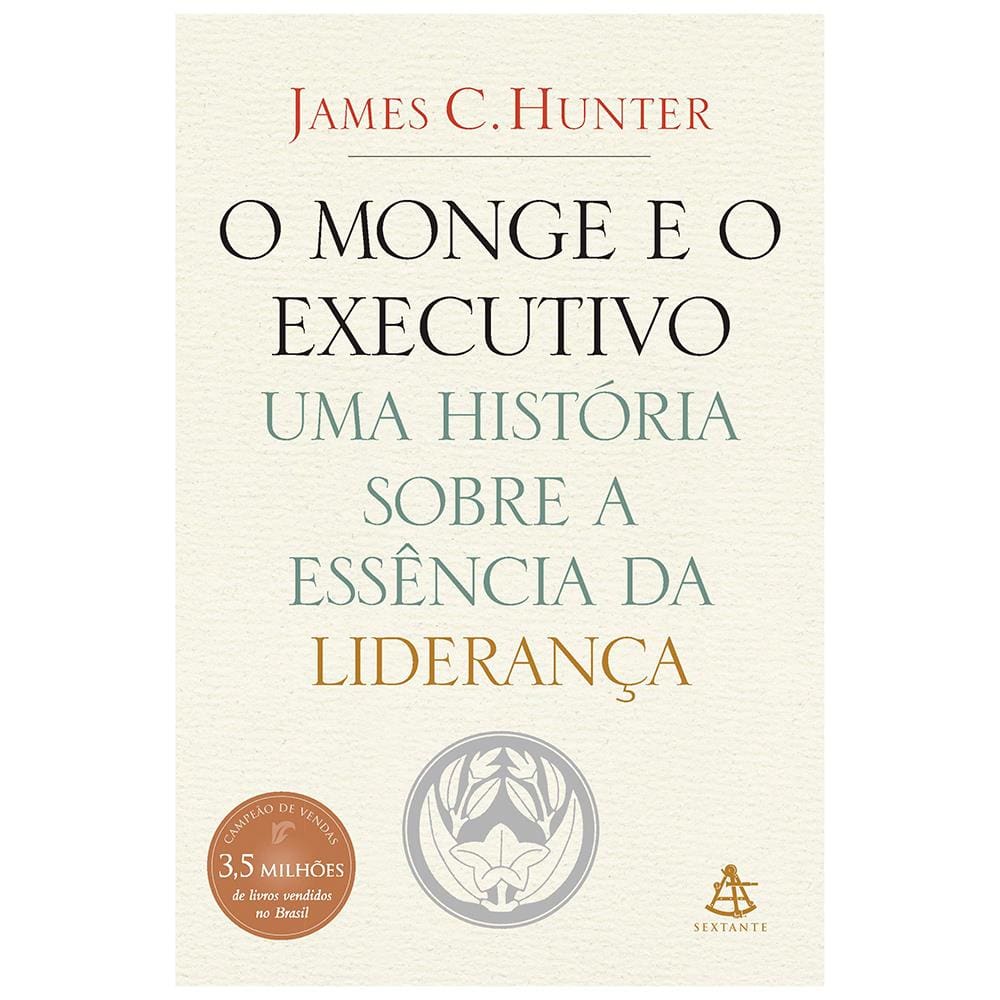 Livro - O Monge e o Executivo: uma História Sobre a Essência da Liderança - James C. Hunter