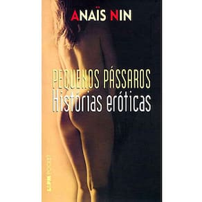 Livro - Pequenos Pássaros: Histórias Eróticas - Anaïs Nin