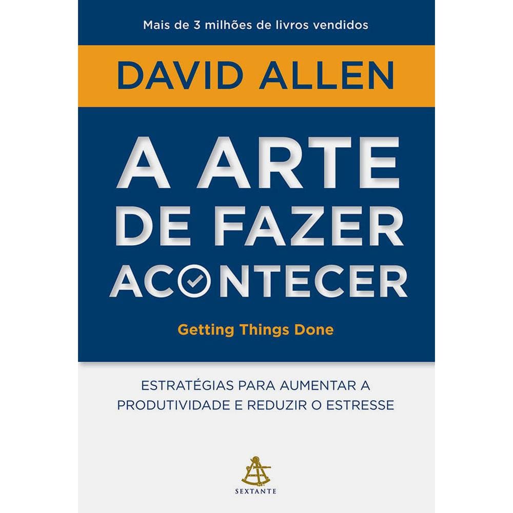 Livro - A Arte de Fazer Acontecer - David Allen