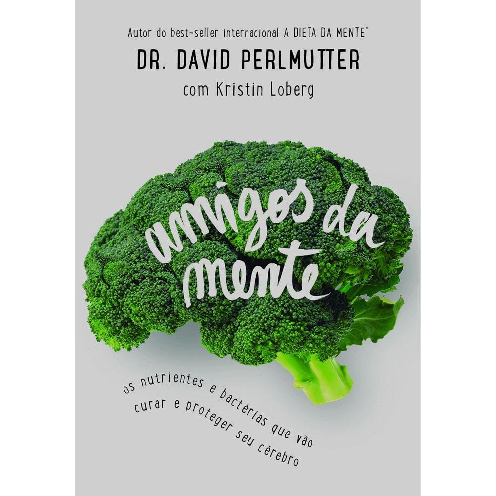 Livro – Os Amigos da Mente - David Perlmutter e Kristin Loberg